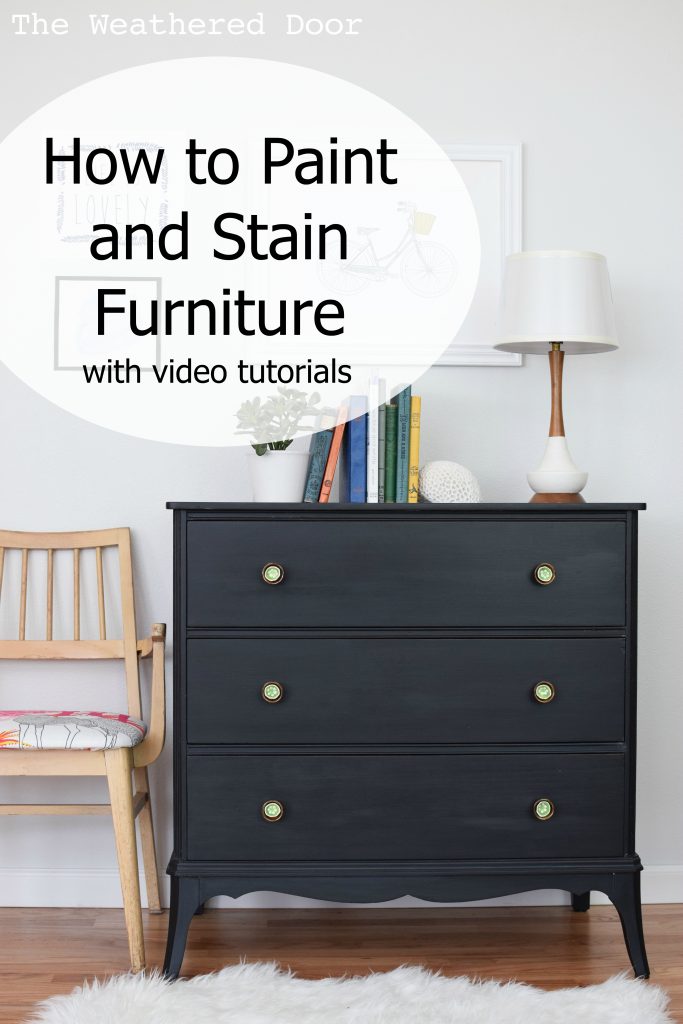 How I Paint and Stain Furniture The Weathered Door