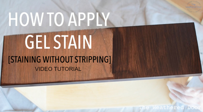 Gel Stain Video Tutorial (Staining without Stripping) - The Weathered Door